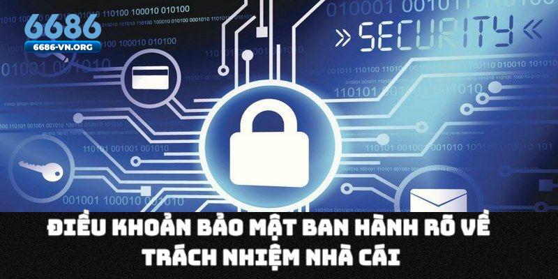 Điều khoản bảo mật ban hành rõ về trách nhiệm nhà cái